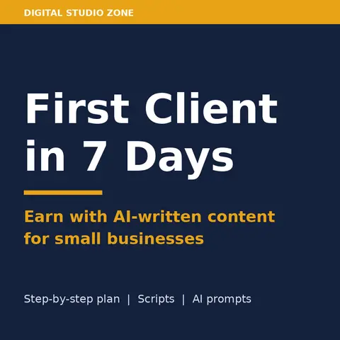 First Client in 7 Days: Earn With AI Content for Small Businesses